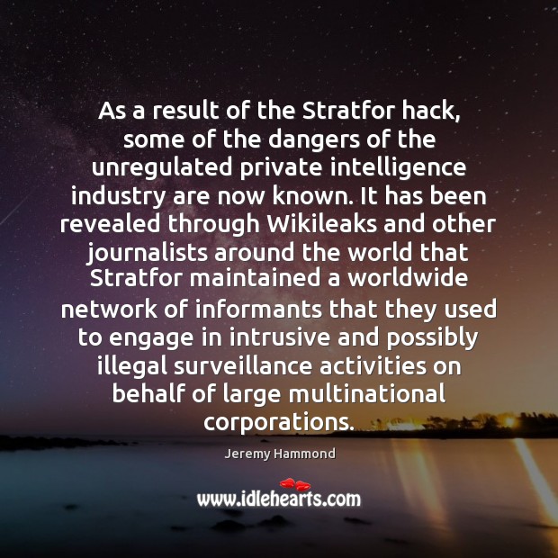 As a result of the Stratfor hack, some of the dangers of 