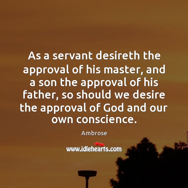As a servant desireth the approval of his master, and a son Image