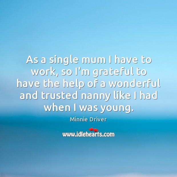 As a single mum I have to work, so I’m grateful to Image