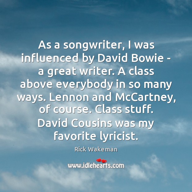 As a songwriter, I was influenced by David Bowie – a great Image
