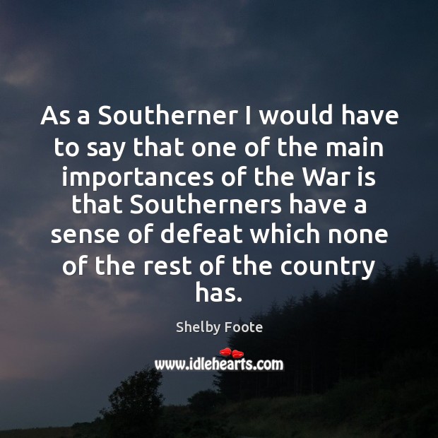As a Southerner I would have to say that one of the War Quotes Image