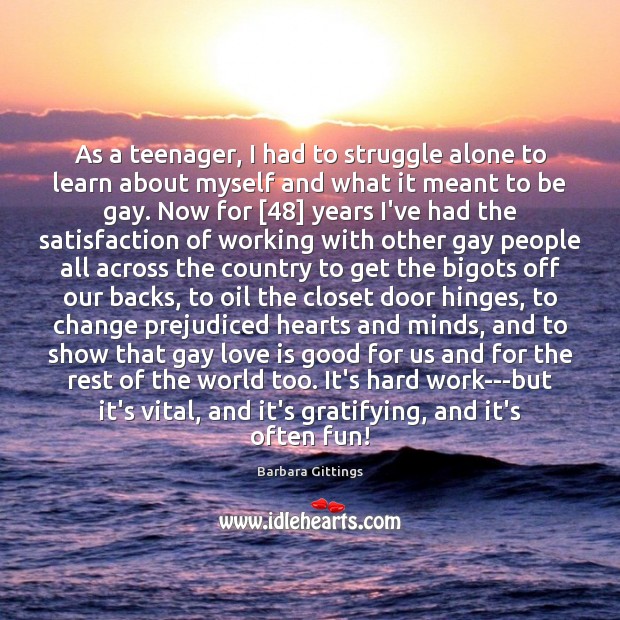 As a teenager, I had to struggle alone to learn about myself Barbara Gittings Picture Quote