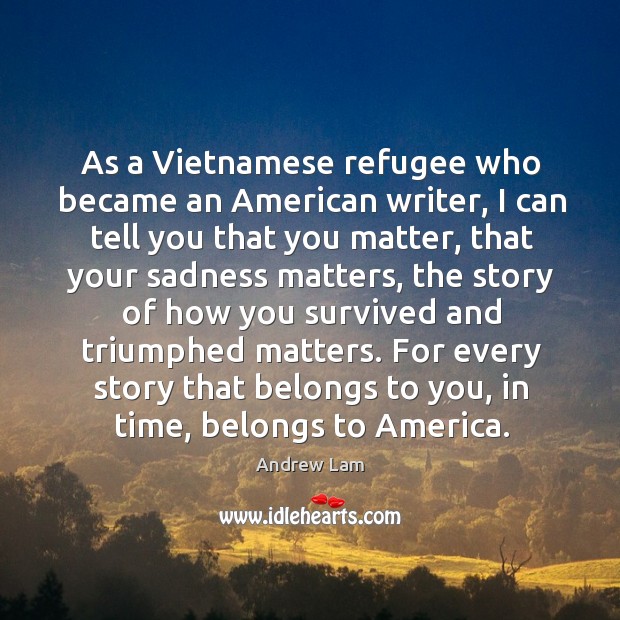 As a Vietnamese refugee who became an American writer, I can tell Image