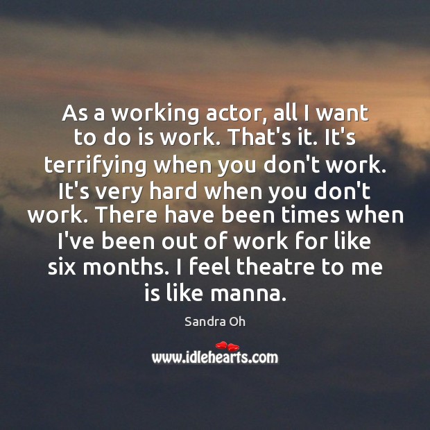 As a working actor, all I want to do is work. That’s Image
