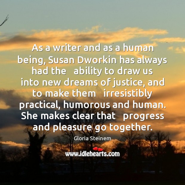 As a writer and as a human being, Susan Dworkin has always Image