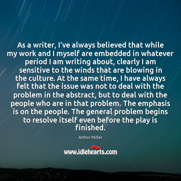 As a writer, I’ve always believed that while my work and I 