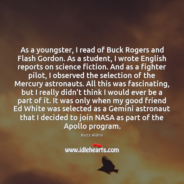 As a youngster, I read of Buck Rogers and Flash Gordon. As Buzz Aldrin Picture Quote