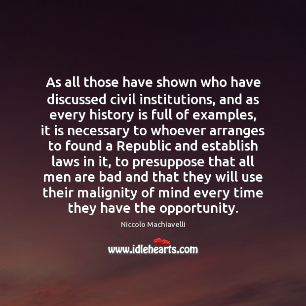 As all those have shown who have discussed civil institutions, and as Opportunity Quotes Image