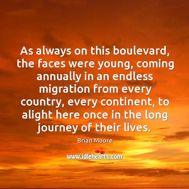As always on this boulevard, the faces were young Journey Quotes Image
