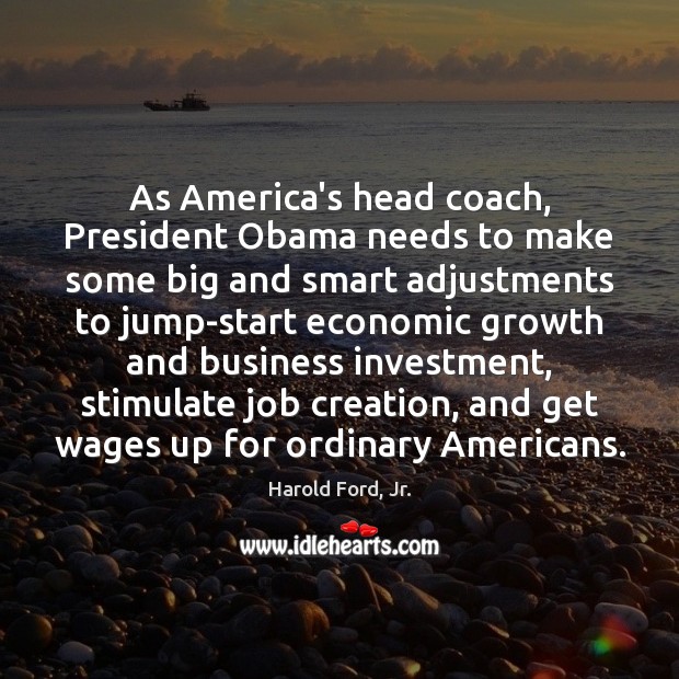 As America’s head coach, President Obama needs to make some big and Investment Quotes Image