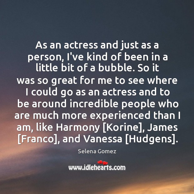 As an actress and just as a person, I’ve kind of been Image