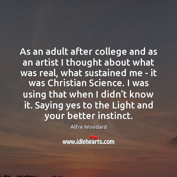 As an adult after college and as an artist I thought about Image