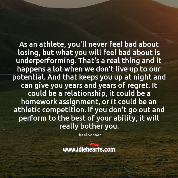 As an athlete, you’ll never feel bad about losing, but what you Image