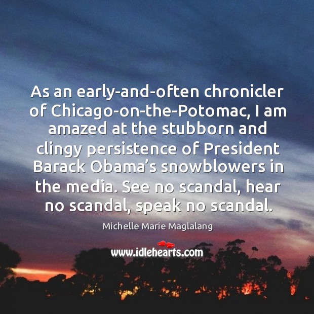 As an early-and-often chronicler of chicago-on-the-potomac, I am amazed at the stubborn and Image