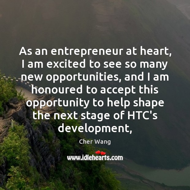 As an entrepreneur at heart, I am excited to see so many Cher Wang Picture Quote