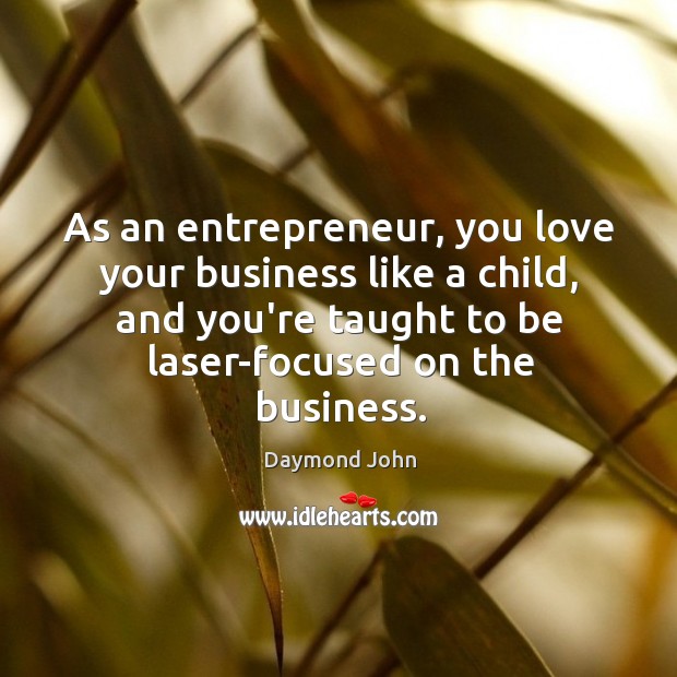 As an entrepreneur, you love your business like a child, and you’re Image