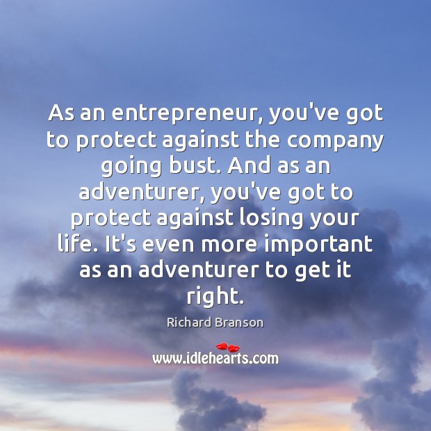 As an entrepreneur, you’ve got to protect against the company going bust. Image