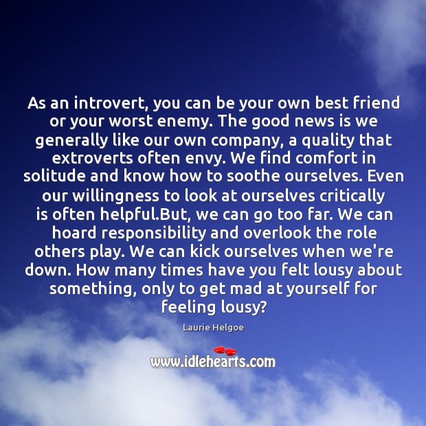 As an introvert, you can be your own best friend or your Image