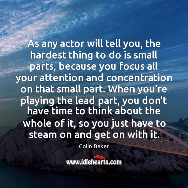 As any actor will tell you, the hardest thing to do is Image