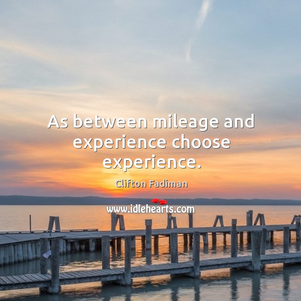 As between mileage and experience choose experience. Image