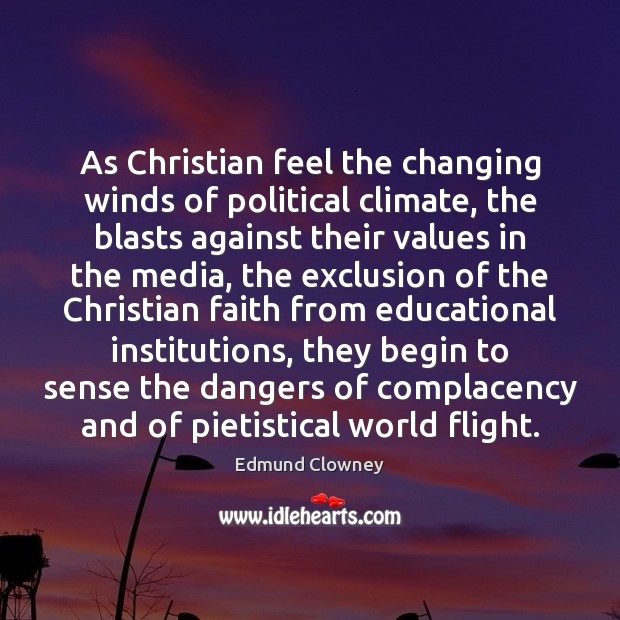 As Christian feel the changing winds of political climate, the blasts against Edmund Clowney Picture Quote