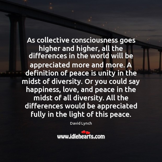 As collective consciousness goes higher and higher, all the differences in the Peace Quotes Image