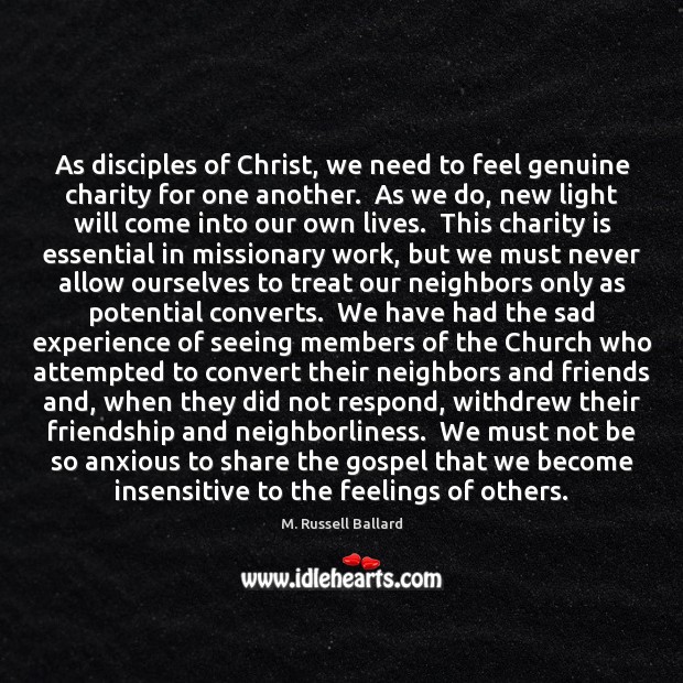As disciples of Christ, we need to feel genuine charity for one Charity Quotes Image