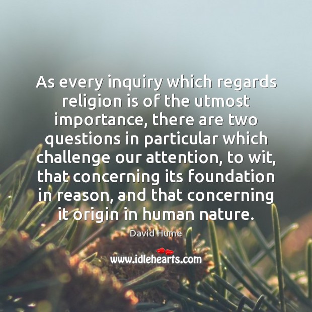 As every inquiry which regards religion is of the utmost importance, there Image