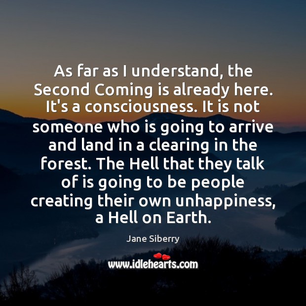 As far as I understand, the Second Coming is already here. It’s Jane Siberry Picture Quote