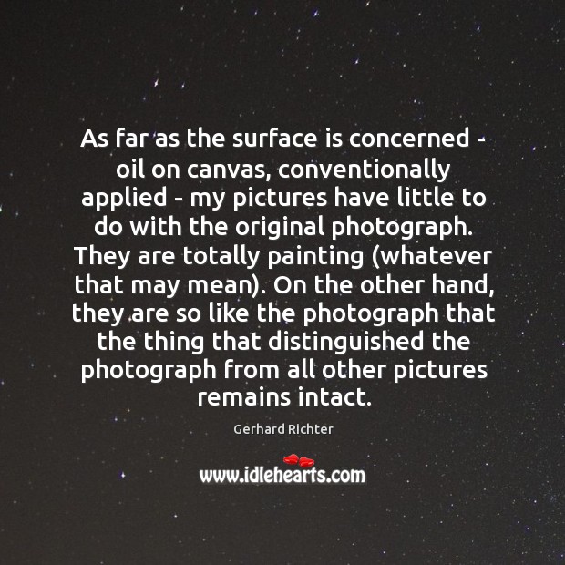 As far as the surface is concerned – oil on canvas, conventionally Image
