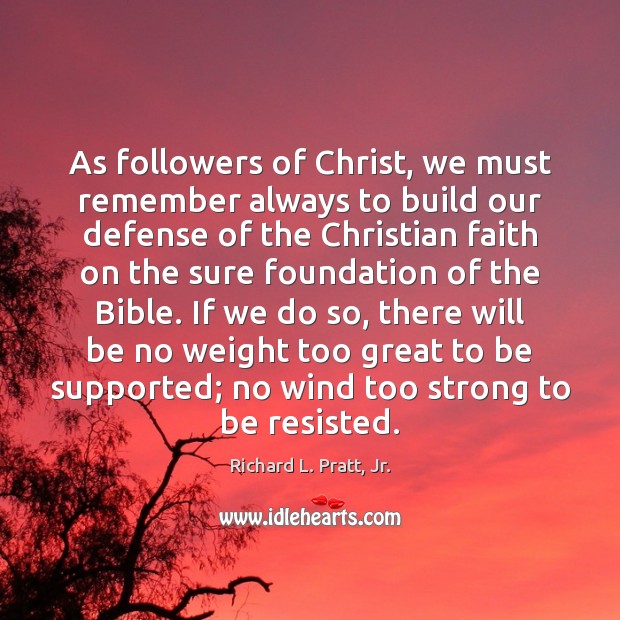 As followers of Christ, we must remember always to build our defense Image