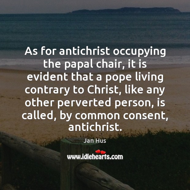 As for antichrist occupying the papal chair, it is evident that a Image