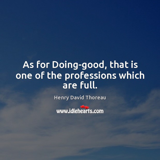 As for Doing-good, that is one of the professions which are full. Image