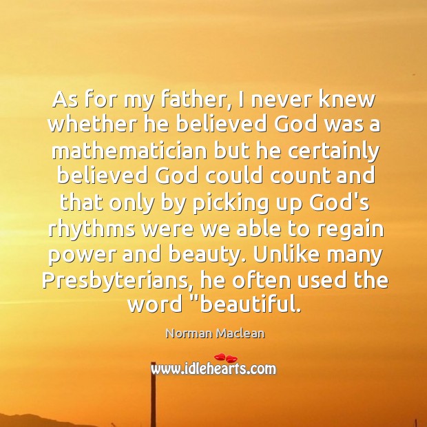 As for my father, I never knew whether he believed God was Image