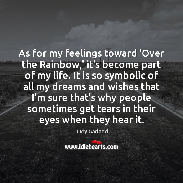 As for my feelings toward ‘Over the Rainbow,’ it’s become part Image