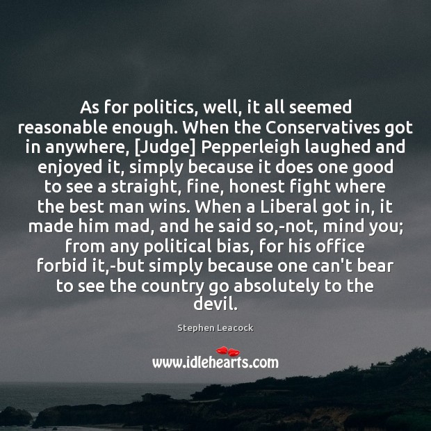As for politics, well, it all seemed reasonable enough. When the Conservatives Image