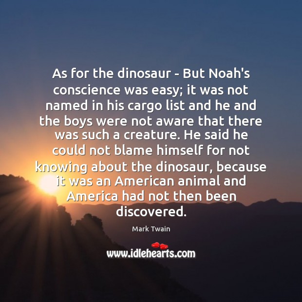 As for the dinosaur – But Noah’s conscience was easy; it was Image