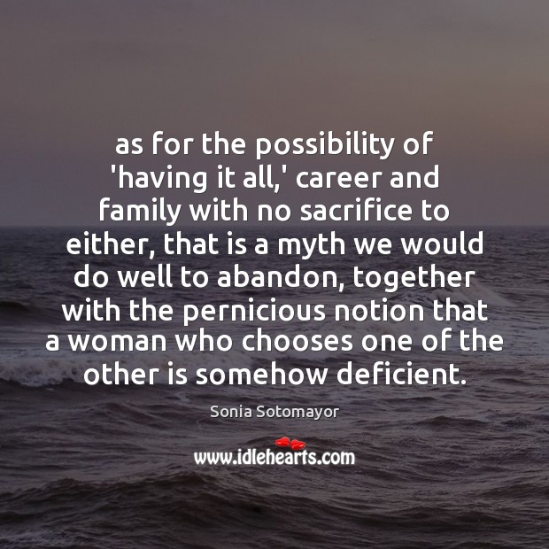 As for the possibility of ‘having it all,’ career and family Image