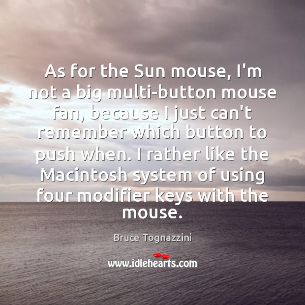 As for the Sun mouse, I’m not a big multi-button mouse fan, Image