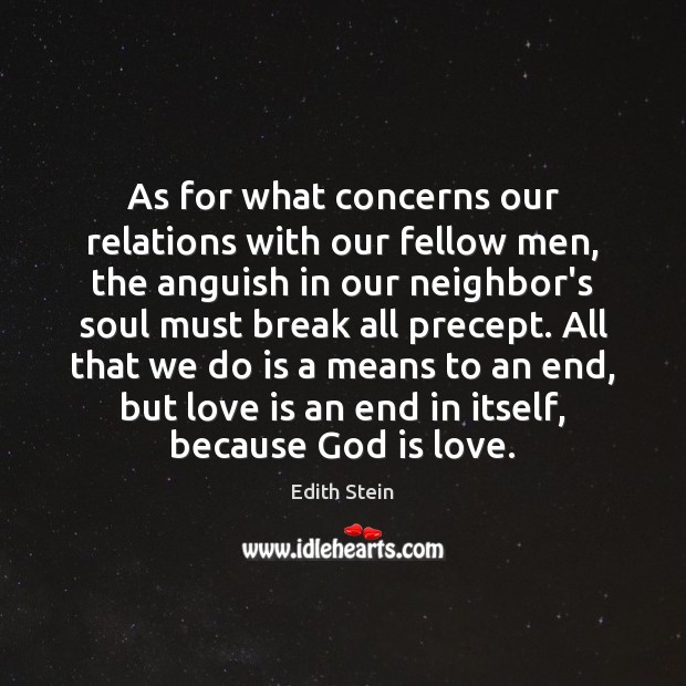As for what concerns our relations with our fellow men, the anguish Edith Stein Picture Quote
