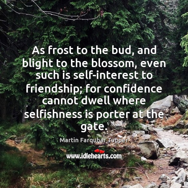 As frost to the bud, and blight to the blossom, even such Martin Farquhar Tupper Picture Quote