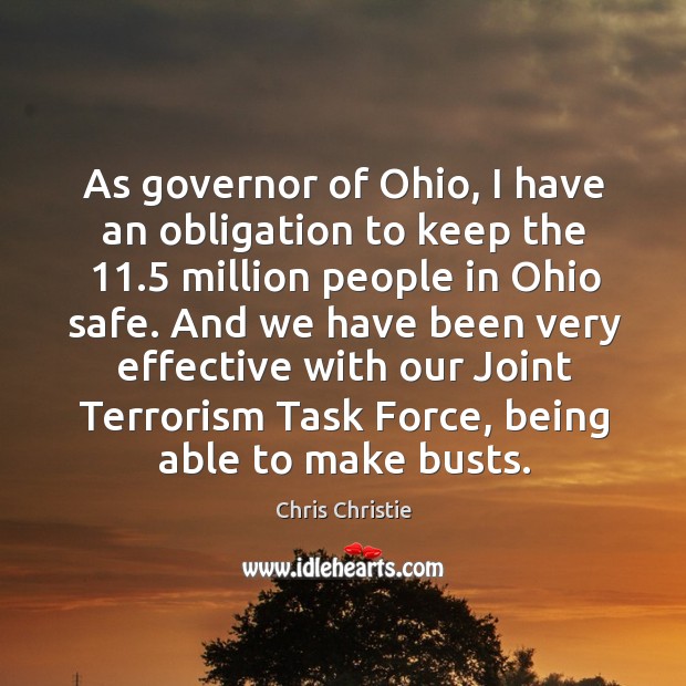 As governor of Ohio, I have an obligation to keep the 11.5 million Chris Christie Picture Quote