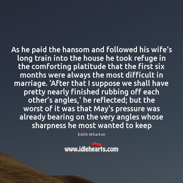 As he paid the hansom and followed his wife’s long train into Edith Wharton Picture Quote