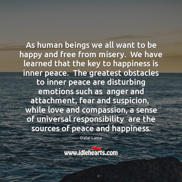 As human beings we all want to be happy and free from Dalai Lama Picture Quote