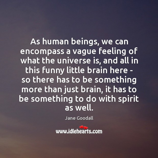 As human beings, we can encompass a vague feeling of what the Image