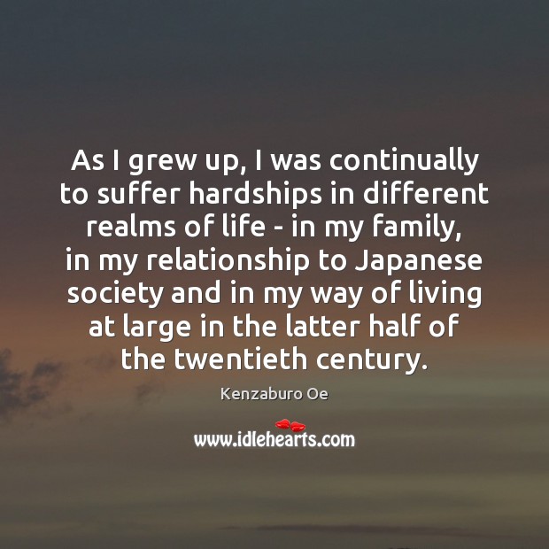 As I grew up, I was continually to suffer hardships in different Image