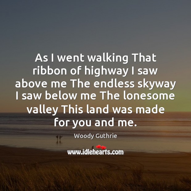 As I went walking That ribbon of highway I saw above me Image