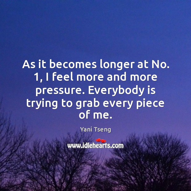 As it becomes longer at No. 1, I feel more and more pressure. Yani Tseng Picture Quote