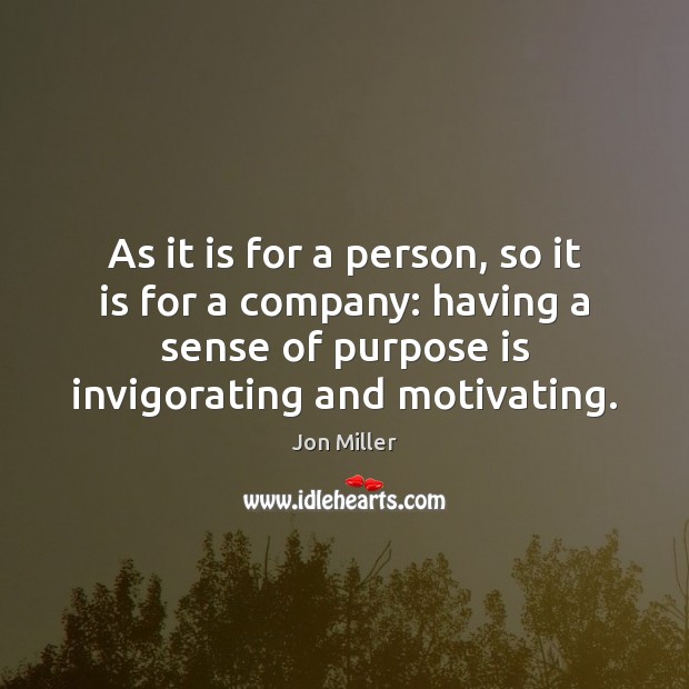 As it is for a person, so it is for a company: Jon Miller Picture Quote