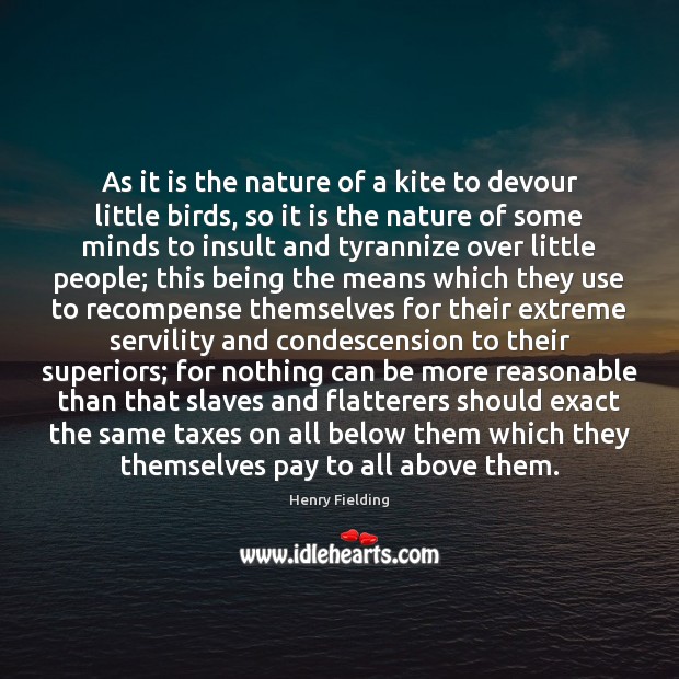 As it is the nature of a kite to devour little birds, Insult Quotes Image